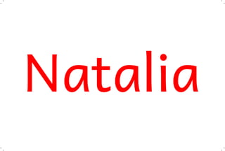 Natalia
 