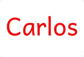 Carlos
 