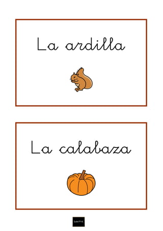 La ardilla
La calabaza
 
