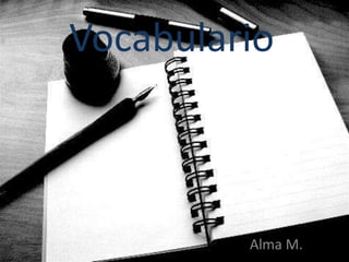 Vocabulario Alma M. 