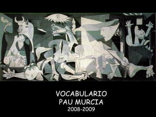 VOCABULARIO PAU MURCIA 2008-2009 