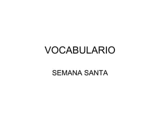 VOCABULARIO SEMANA SANTA 
