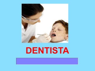 DENTISTA