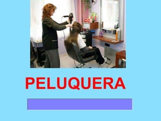 PELUQUERA