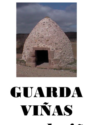 GUARDA
VIÑAS
