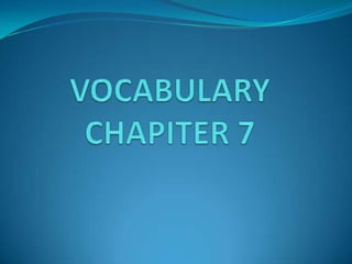VOCABULARY CHAPITER 7 