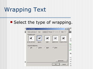 Wrapping Text Select the type of wrapping. 