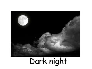 Dark night 