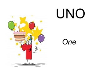 UNO
One
 