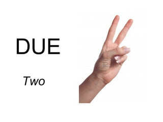 DUE
Two
 
