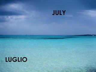LUGLIO
JULY
 