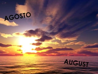 AGOSTO
AUGUST
 