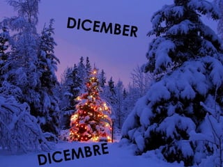 DICEMBRE
DICEMBER
 