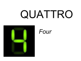 QUATTRO
Four
 