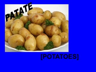 [POTATOES]
 