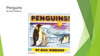 Penguins
By Gail Gibbons
 