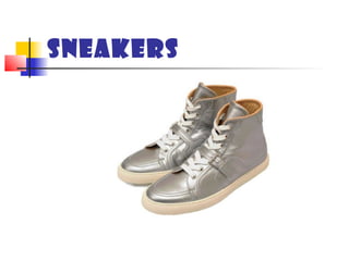SNEAKERS
 
