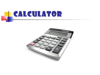 CALCULATOR
 