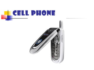 CELL PHONE
 