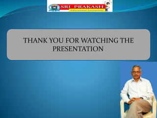THANK YOU FOR WATCHING THE
PRESENTATION.
 