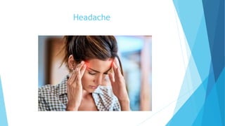 Headache
 
