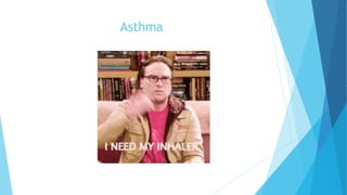 Asthma
 