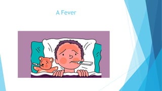 A Fever
 