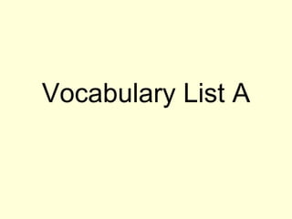 Vocabulary List A 