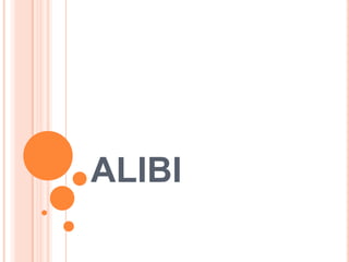ALIBI

 