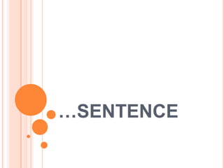 …SENTENCE

 