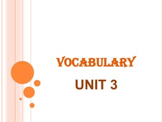 VOCABULARY UNIT 3 