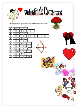 Look at the pictures, guess the words and fill in the crossword.


   1.    D
   2.                T
   3.           I
   4.                            O
   5.                S
   6.                      M
   7.                S
   8.                      R
   9.    C
   10.         R
   11.                G
   12.                           D
 