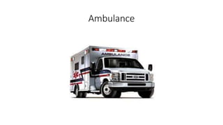 Ambulance
 
