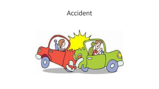 Accident
 