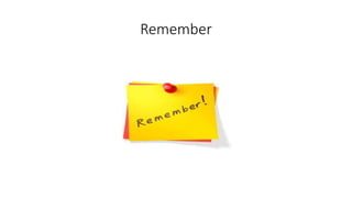 Remember
 