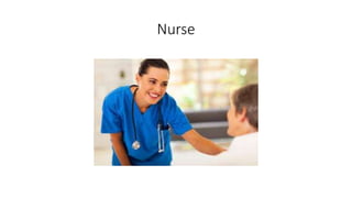Nurse
 