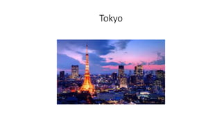 Tokyo
 