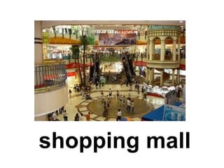 shopping mall
 