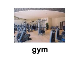 gym
 