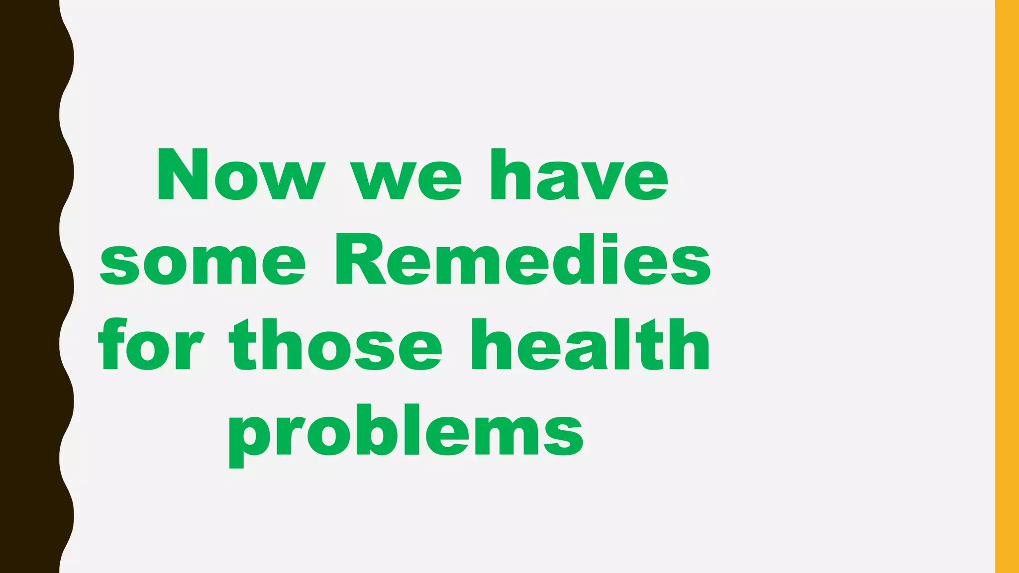 HEALTH PROBLEMS AND REMEDIES | PPTX