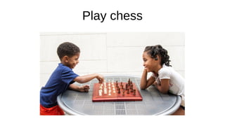 Play chess