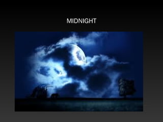 MIDNIGHT
 