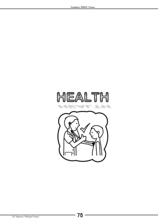 Vocabulary– BASICS / Primary
C.B. Hispania / Bilingual Project 75
mjesusra©2011
 