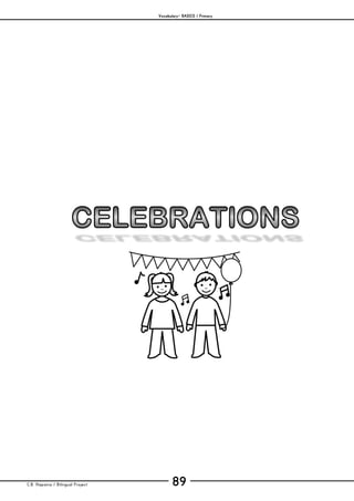 Vocabulary– BASICS / Primary
C.B. Hispania / Bilingual Project 89
mjesusra©2011
 