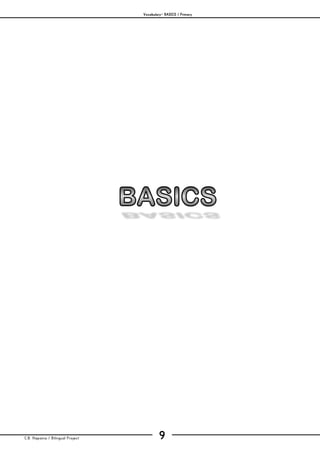 Vocabulary– BASICS / Primary
C.B. Hispania / Bilingual Project 9
mjesusra©2011
 