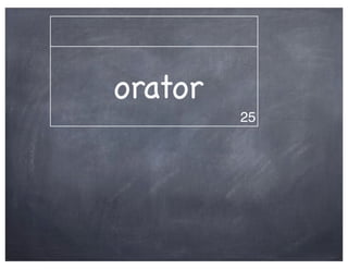 orator
         25
 