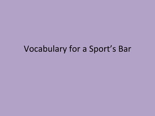 Vocabulary for a Sport’s Bar 