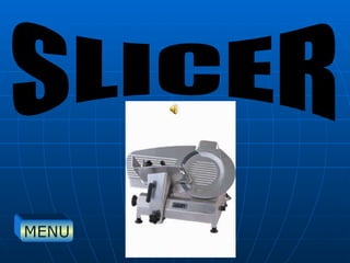 SLICER MENU 