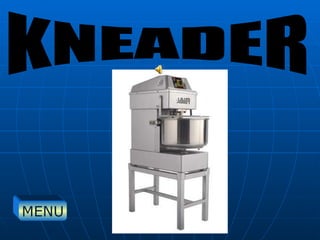 KNEADER MENU 