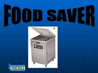FOOD SAVER MENU 